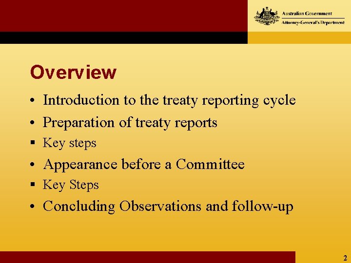 Overview • Introduction to the treaty reporting cycle • Preparation of treaty reports §