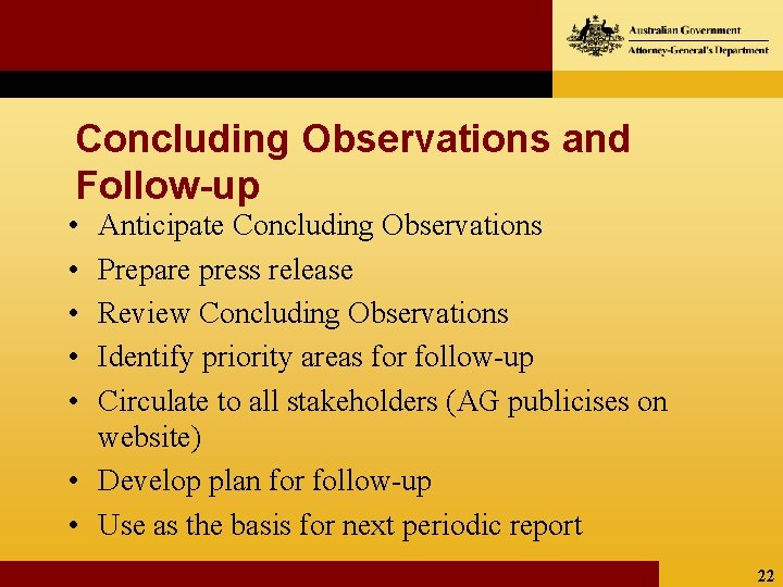 Concluding Observations and Follow-up • • • Anticipate Concluding Observations Prepare press release Review