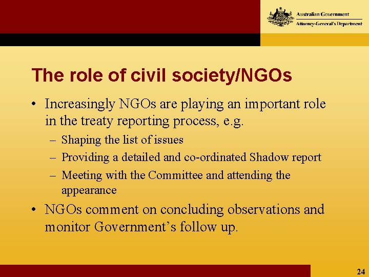 The role of civil society/NGOs • Increasingly NGOs are playing an important role in