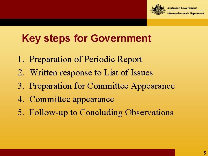 Key steps for Government 1. 2. 3. 4. 5. Preparation of Periodic Report Written