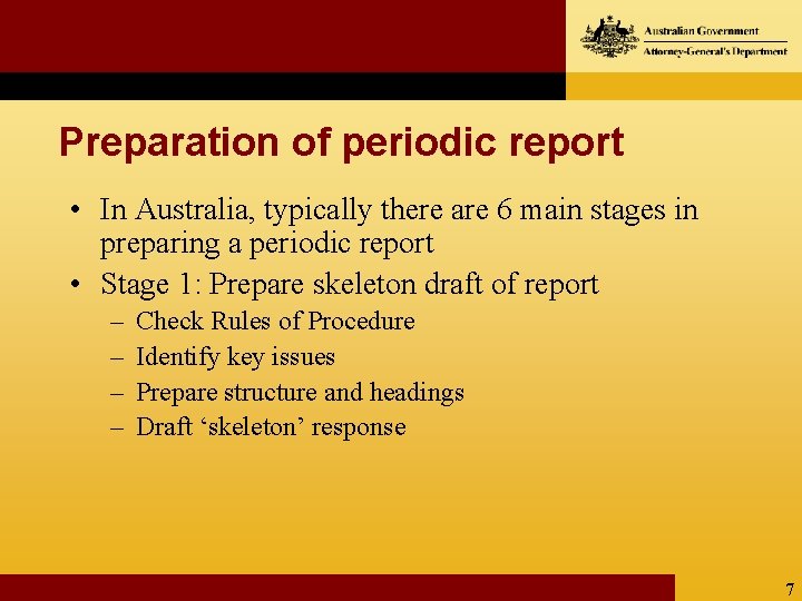 Preparation of periodic report • In Australia, typically there are 6 main stages in