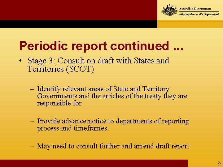 Periodic report continued. . . • Stage 3: Consult on draft with States and
