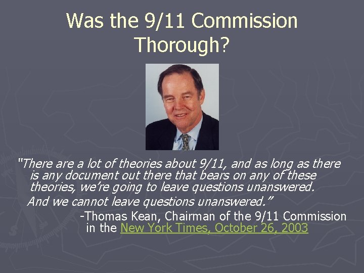 Was the 9/11 Commission Thorough? “There a lot of theories about 9/11, and as