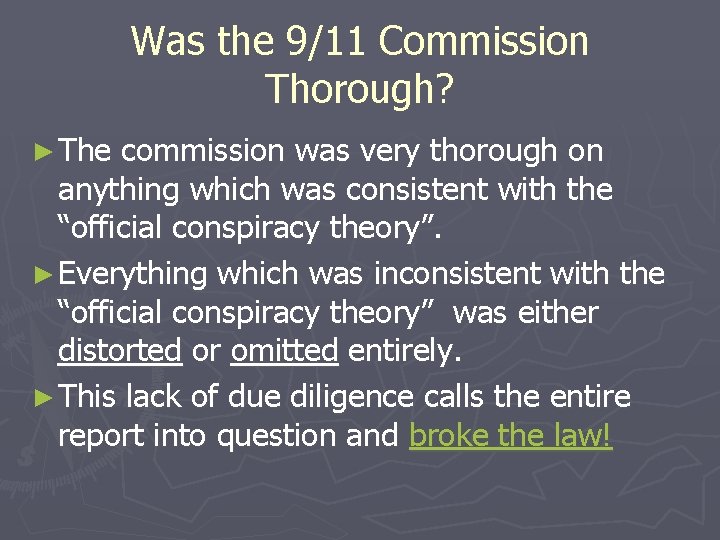 Was the 9/11 Commission Thorough? ► The commission was very thorough on anything which