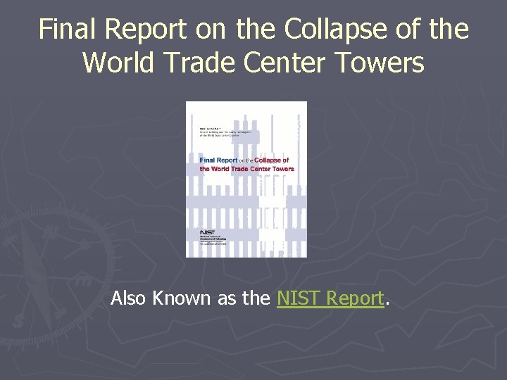 Final Report on the Collapse of the World Trade Center Towers Also Known as