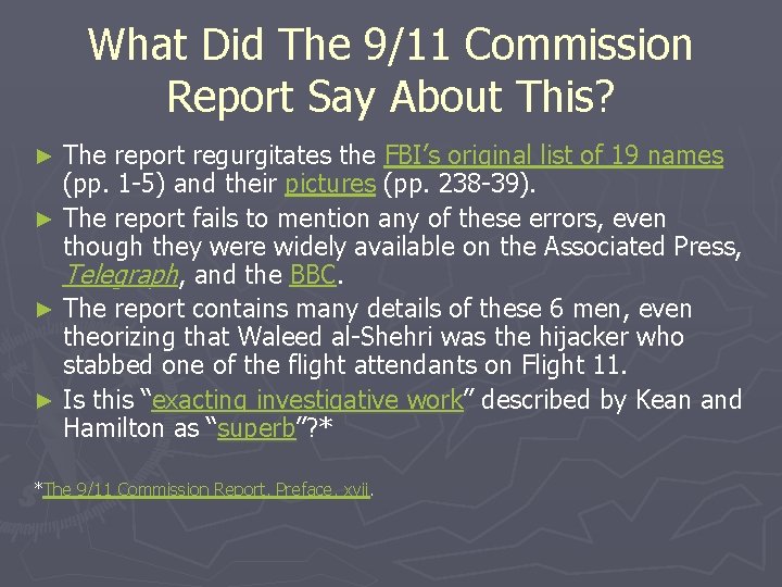 What Did The 9/11 Commission Report Say About This? The report regurgitates the FBI’s