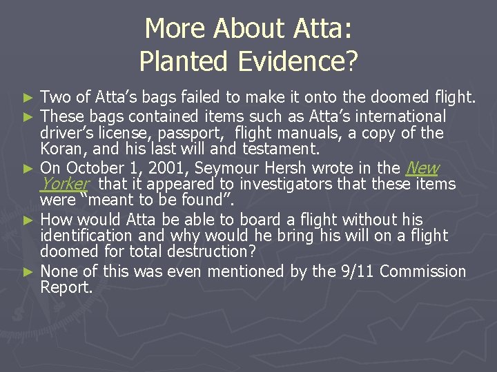 More About Atta: Planted Evidence? Two of Atta’s bags failed to make it onto