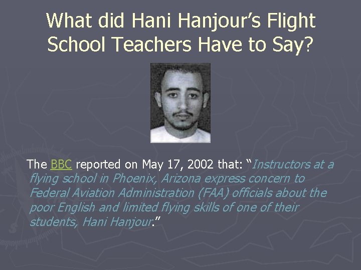 What did Hani Hanjour’s Flight School Teachers Have to Say? The BBC reported on