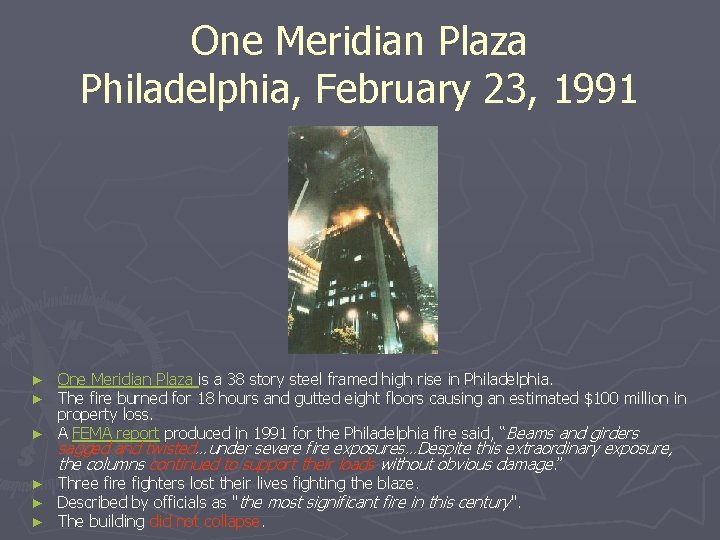 One Meridian Plaza Philadelphia, February 23, 1991 One Meridian Plaza is a 38 story