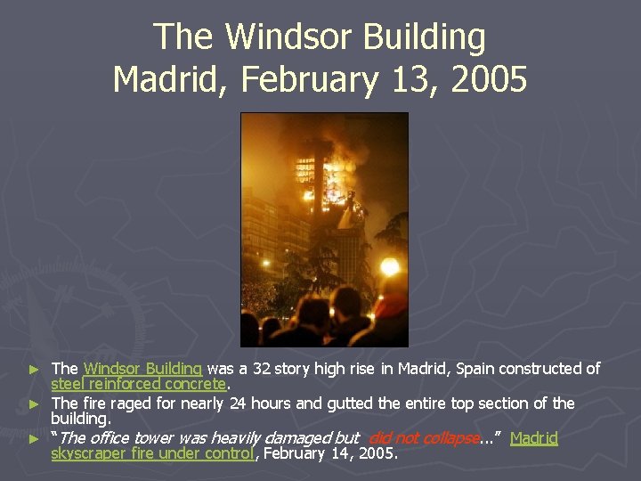 The Windsor Building Madrid, February 13, 2005 The Windsor Building was a 32 story
