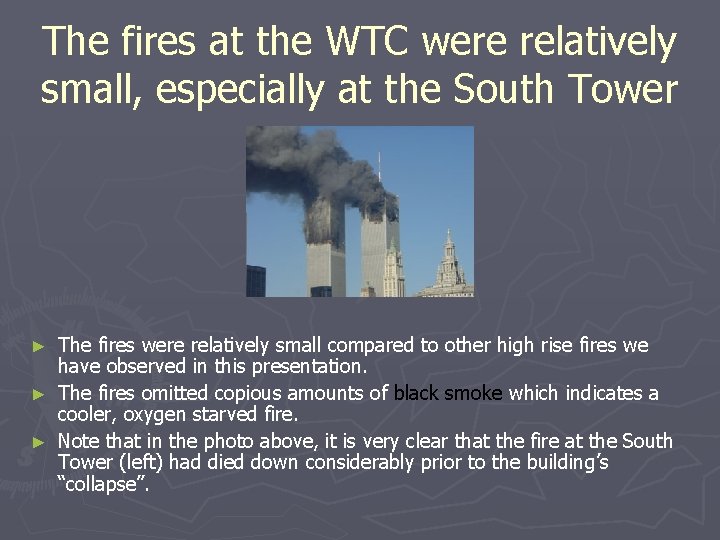 The fires at the WTC were relatively small, especially at the South Tower ►