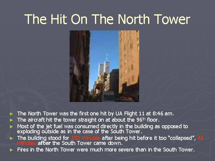The Hit On The North Tower was the first one hit by UA Flight