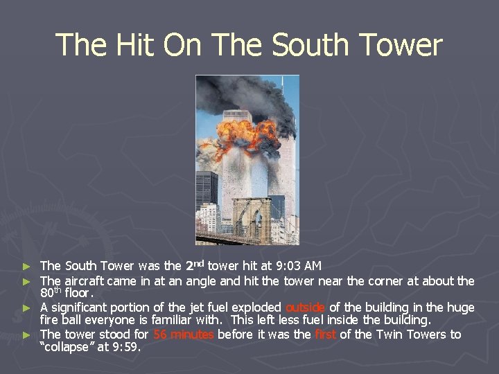 The Hit On The South Tower was the 2 nd tower hit at 9: