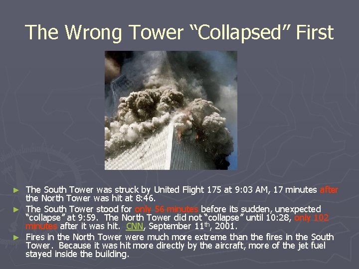 The Wrong Tower “Collapsed” First The South Tower was struck by United Flight 175
