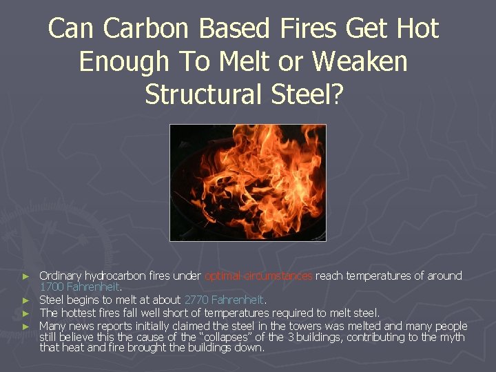 Can Carbon Based Fires Get Hot Enough To Melt or Weaken Structural Steel? Ordinary