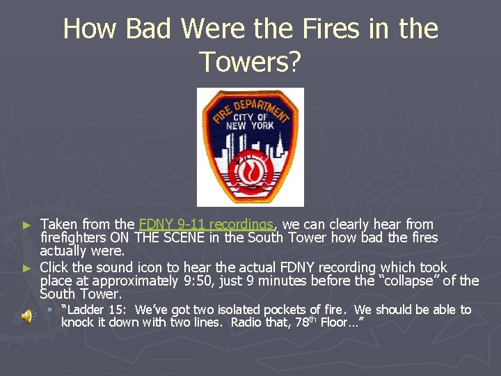 How Bad Were the Fires in the Towers? Taken from the FDNY 9 -11