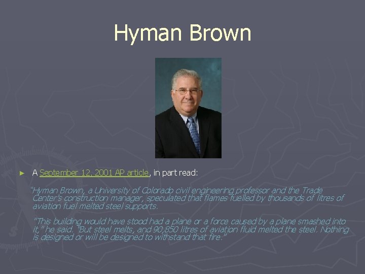 Hyman Brown ► A September 12, 2001 AP article, in part read: “Hyman Brown,