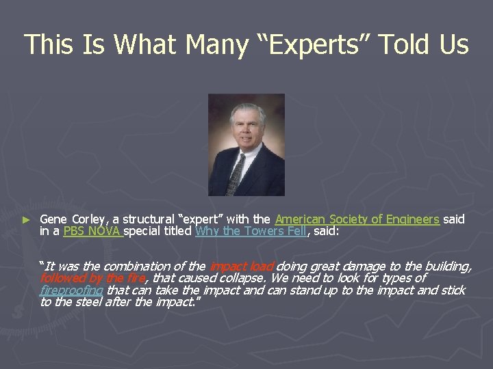 This Is What Many “Experts” Told Us ► Gene Corley, a structural “expert” with