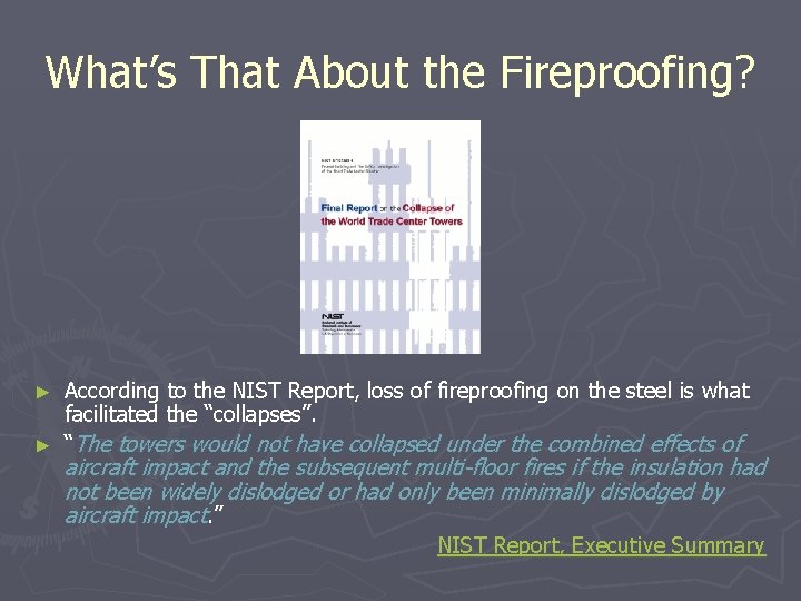 What’s That About the Fireproofing? According to the NIST Report, loss of fireproofing on