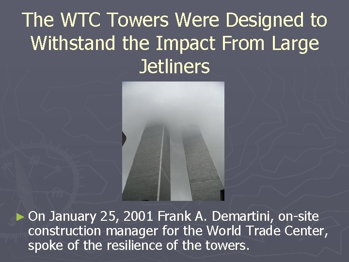 The WTC Towers Were Designed to Withstand the Impact From Large Jetliners ► On