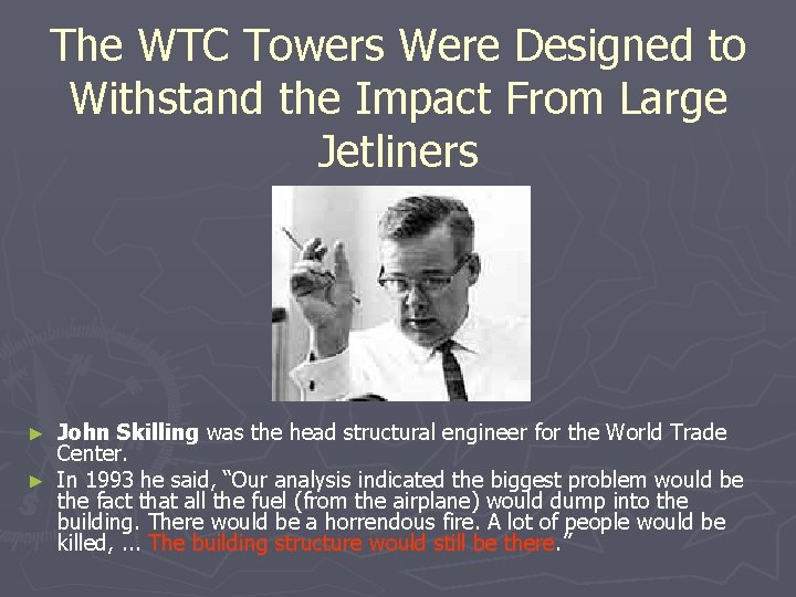 The WTC Towers Were Designed to Withstand the Impact From Large Jetliners John Skilling