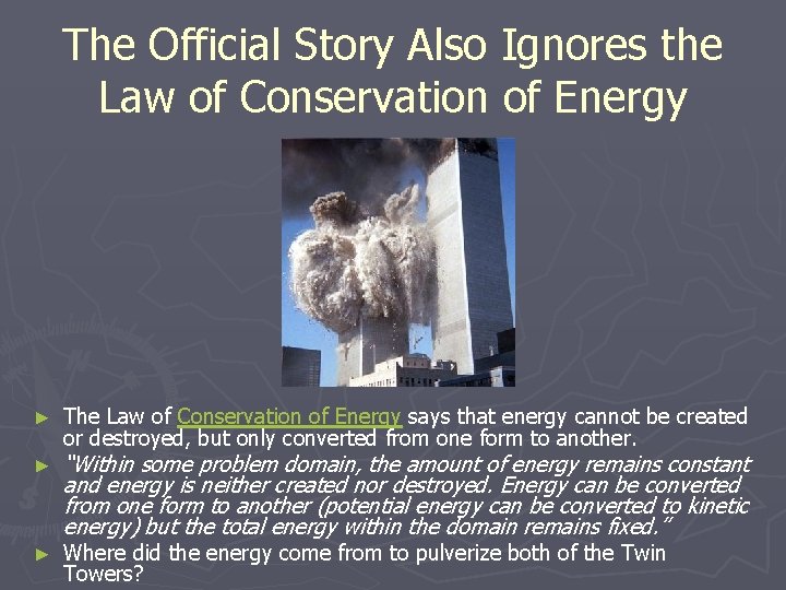 The Official Story Also Ignores the Law of Conservation of Energy ► ► ►