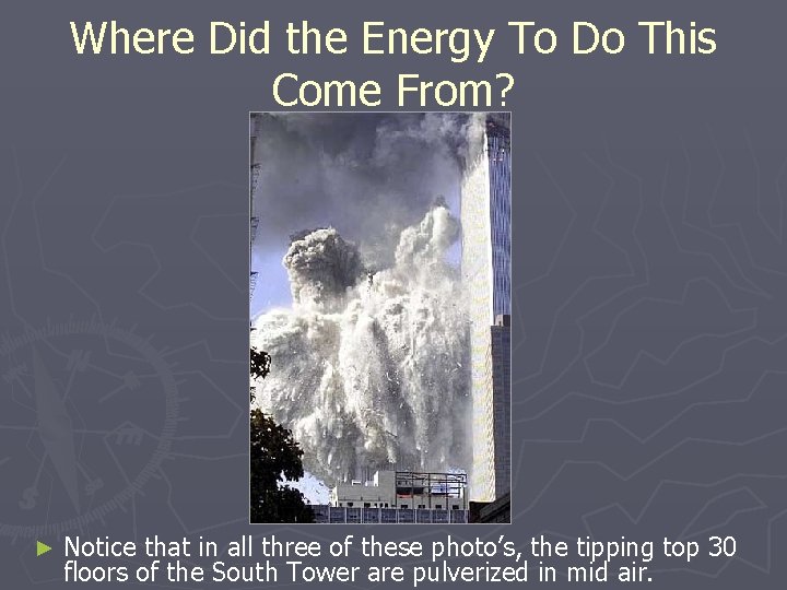 Where Did the Energy To Do This Come From? ► Notice that in all