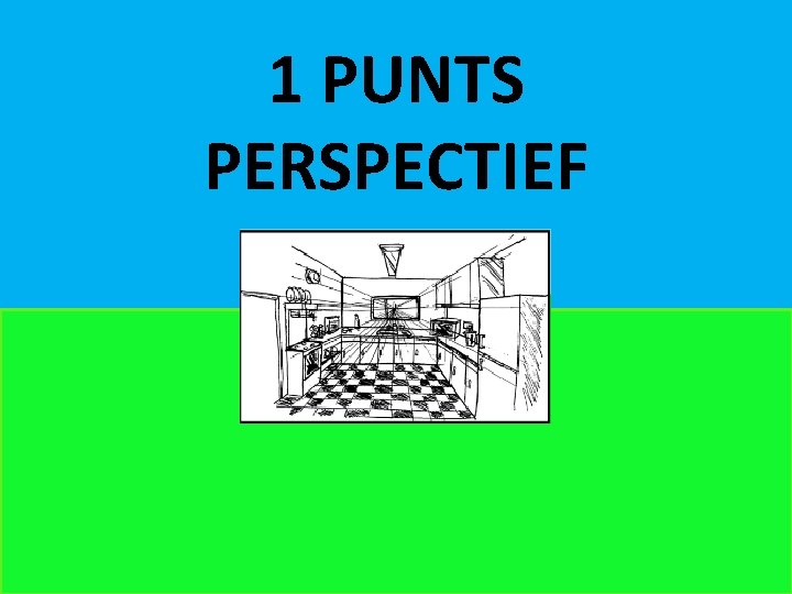 1 PUNTS PERSPECTIEF 