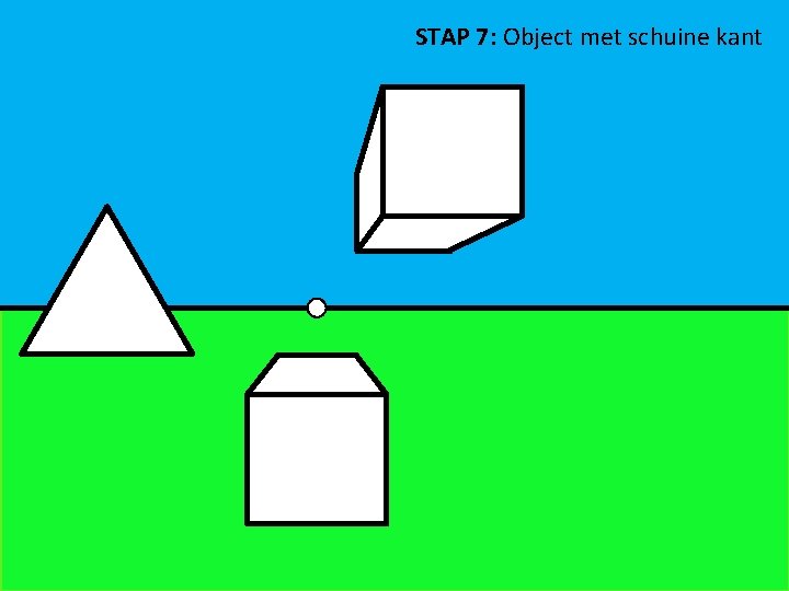 STAP 7: Object met schuine kant 