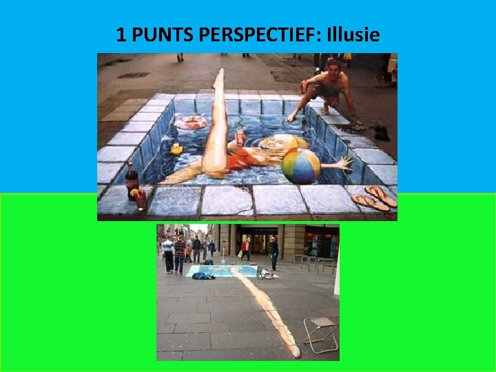 1 PUNTS PERSPECTIEF: Illusie 