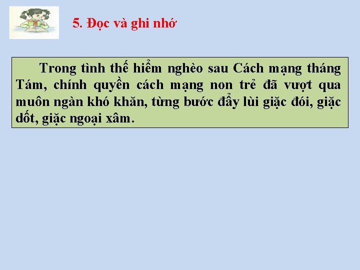 5. Đọc và ghi nhớ Trong tình thế hiểm nghèo sau Cách mạng tháng