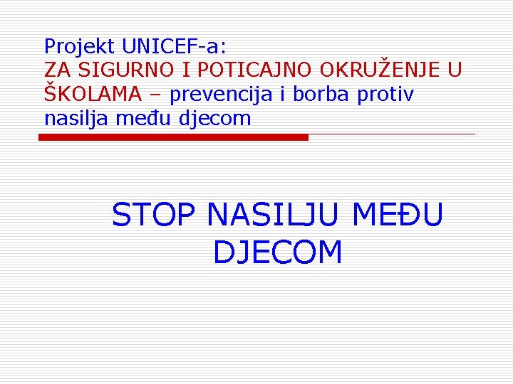 Projekt UNICEF-a: ZA SIGURNO I POTICAJNO OKRUŽENJE U ŠKOLAMA – prevencija i borba protiv