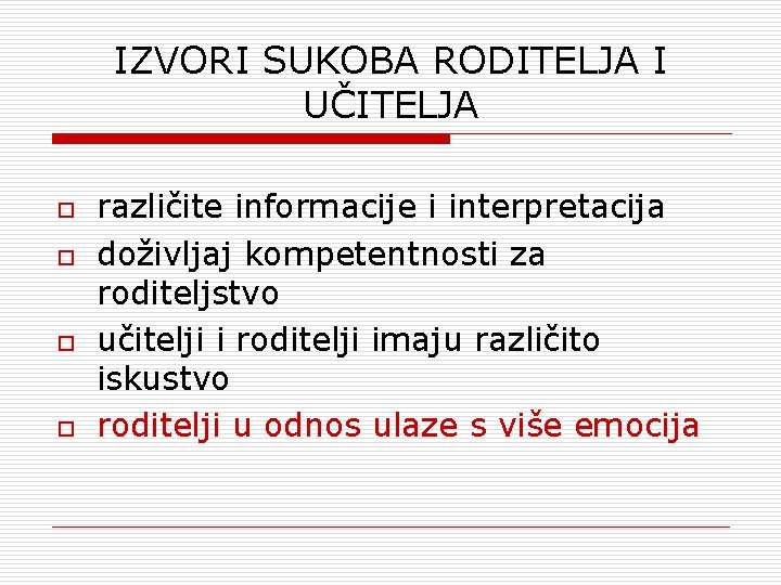 IZVORI SUKOBA RODITELJA I UČITELJA o o različite informacije i interpretacija doživljaj kompetentnosti za