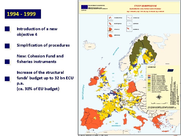 1994 - 1999 Introduction of a new objective 4 Simplification of procedures New: Cohesion