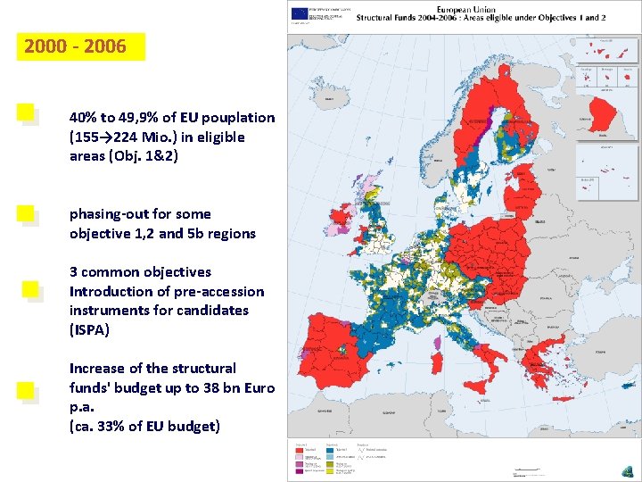 2000 - 2006 40% to 49, 9% of EU pouplation (155→ 224 Mio. )