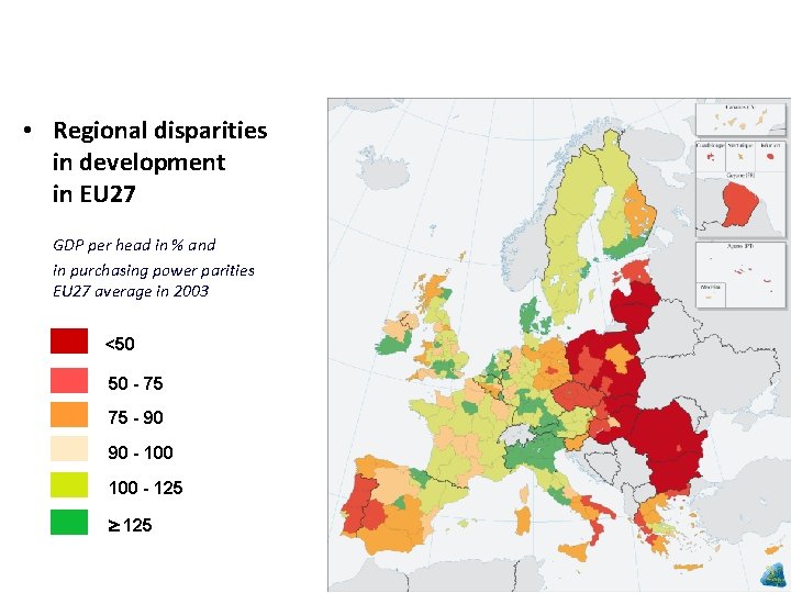 Part 1: The context • Regional disparities in development in EU 27 GDP per