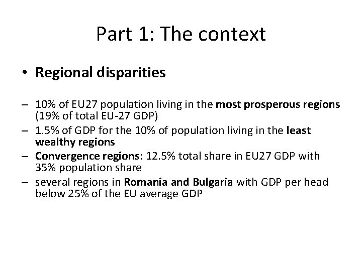 Part 1: The context • Regional disparities – 10% of EU 27 population living