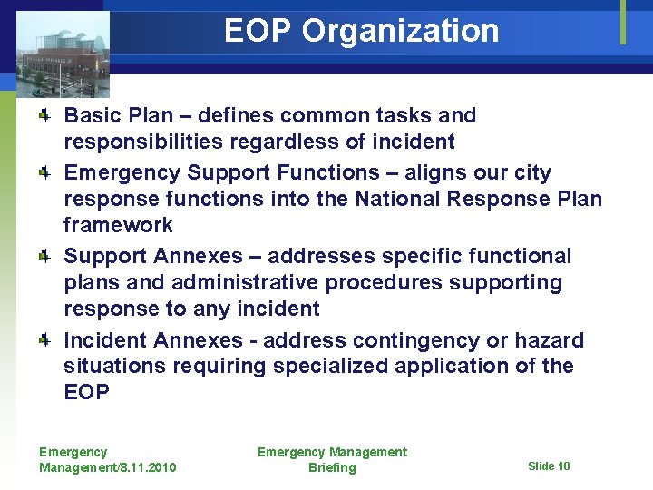 EOP Organization Basic Plan – defines common tasks and responsibilities regardless of incident Emergency