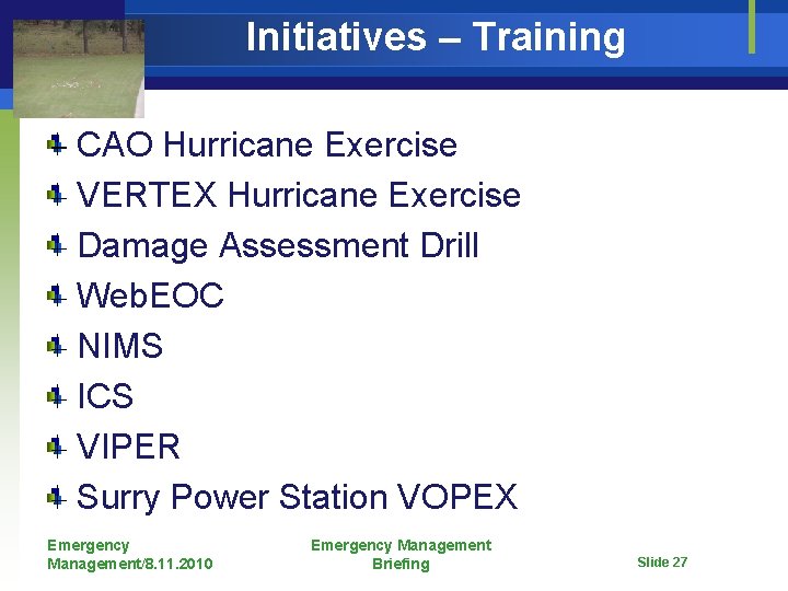 Initiatives – Training CAO Hurricane Exercise VERTEX Hurricane Exercise Damage Assessment Drill Web. EOC