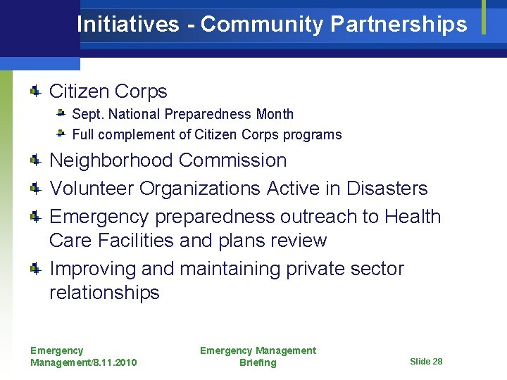 Initiatives - Community Partnerships Citizen Corps Sept. National Preparedness Month Full complement of Citizen