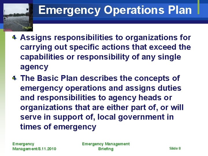 Emergency Operations Plan Assigns responsibilities to organizations for carrying out specific actions that exceed