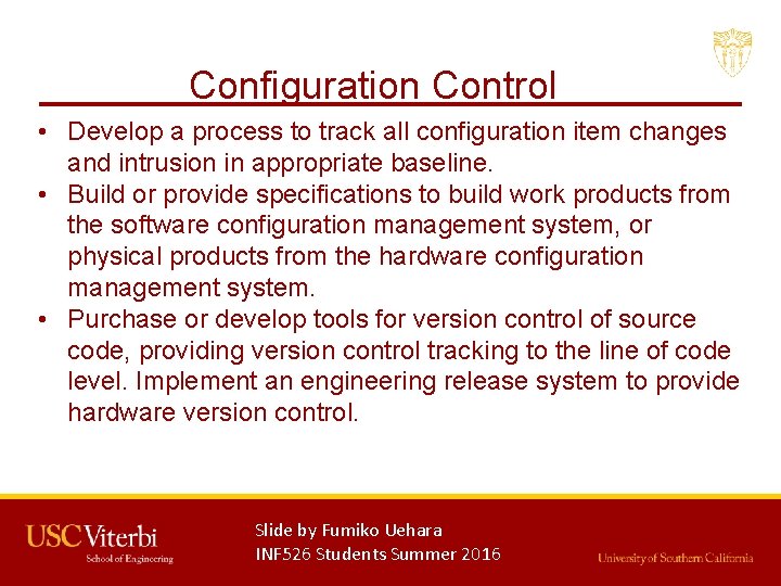 Configuration Control • Develop a process to track all configuration item changes and intrusion