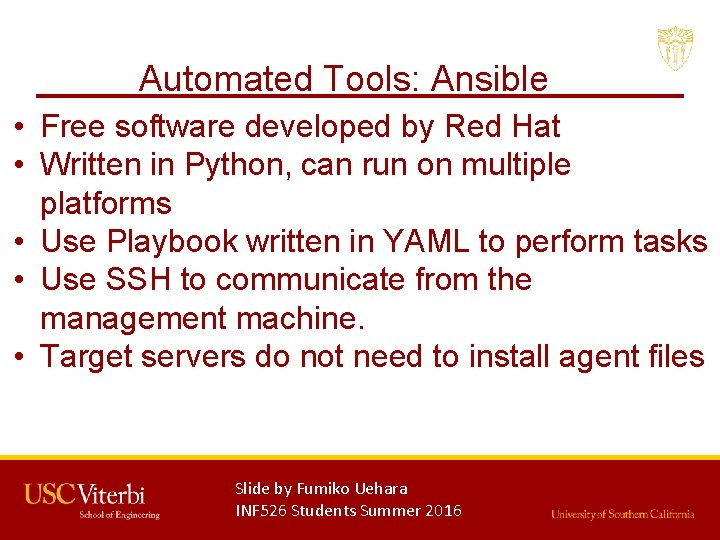 Automated Tools: Ansible • Free software developed by Red Hat • Written in Python,