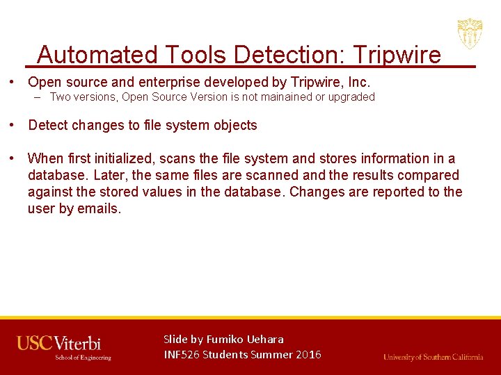 Automated Tools Detection: Tripwire • Open source and enterprise developed by Tripwire, Inc. –