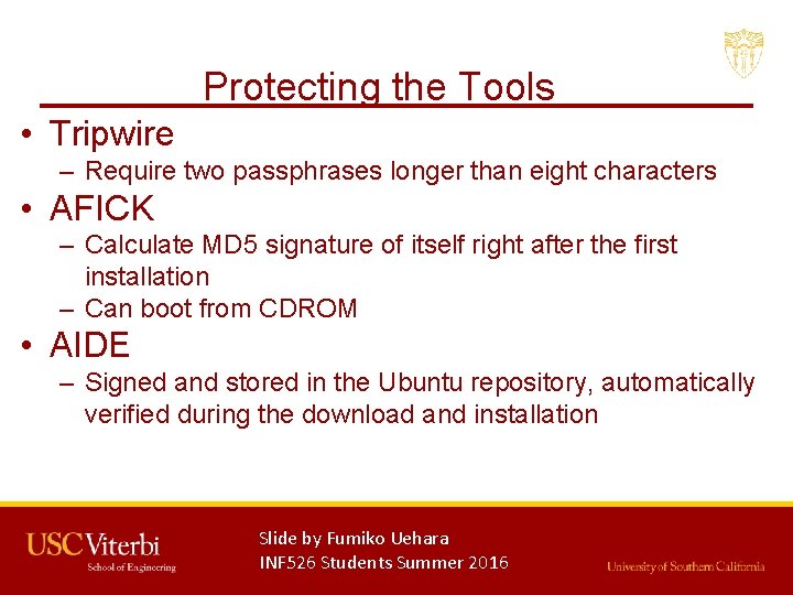 Protecting the Tools • Tripwire – Require two passphrases longer than eight characters •