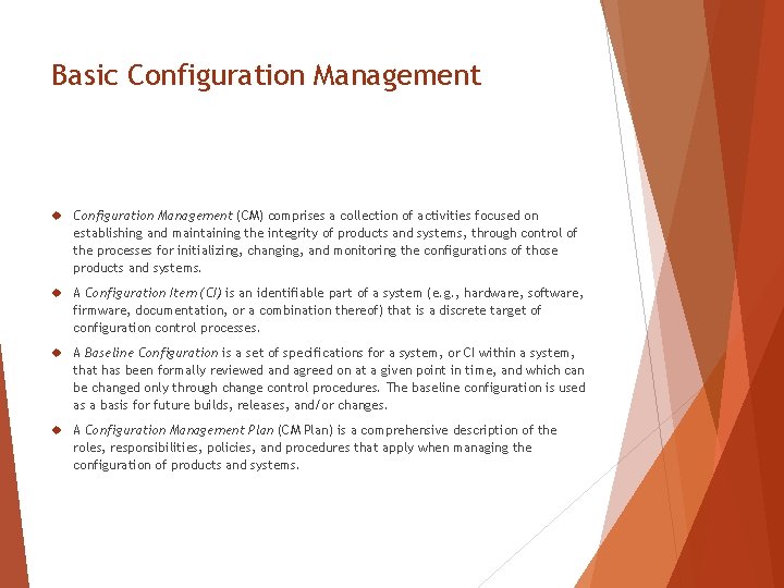 Basic Configuration Management (CM) comprises a collection of activities focused on establishing and maintaining