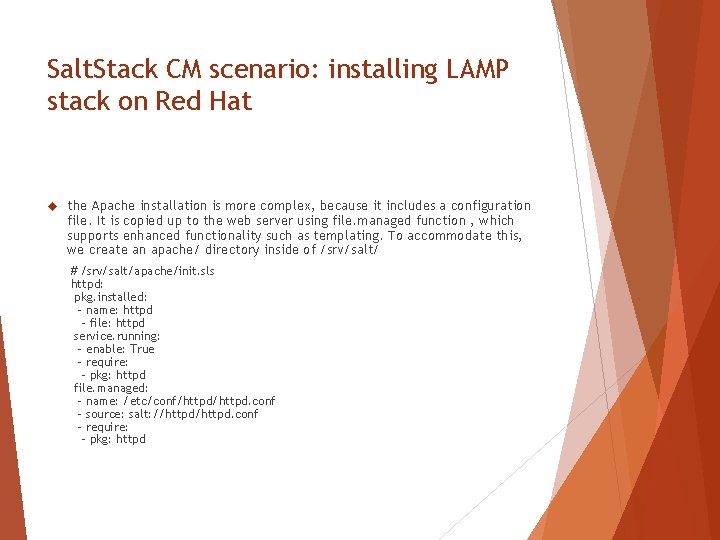 Salt. Stack CM scenario: installing LAMP stack on Red Hat the Apache installation is