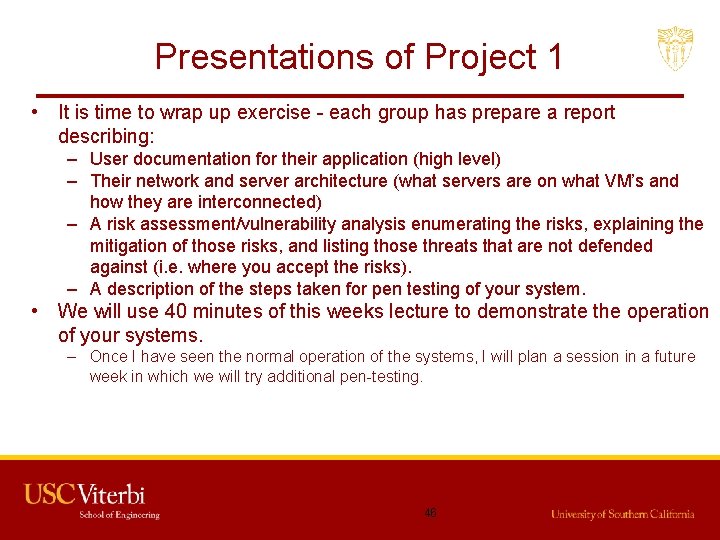 Presentations of Project 1 • It is time to wrap up exercise - each