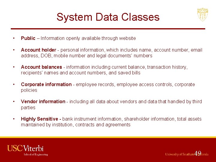 System Data Classes • Public – Information openly available through website • Account holder