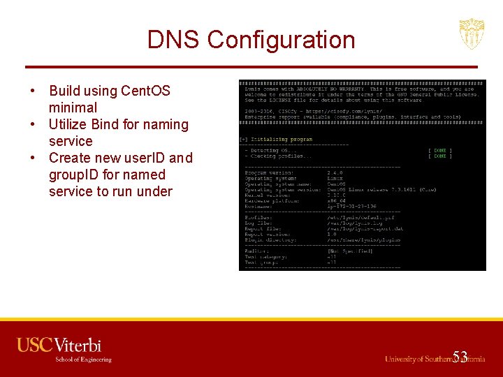 DNS Configuration • Build using Cent. OS minimal • Utilize Bind for naming service